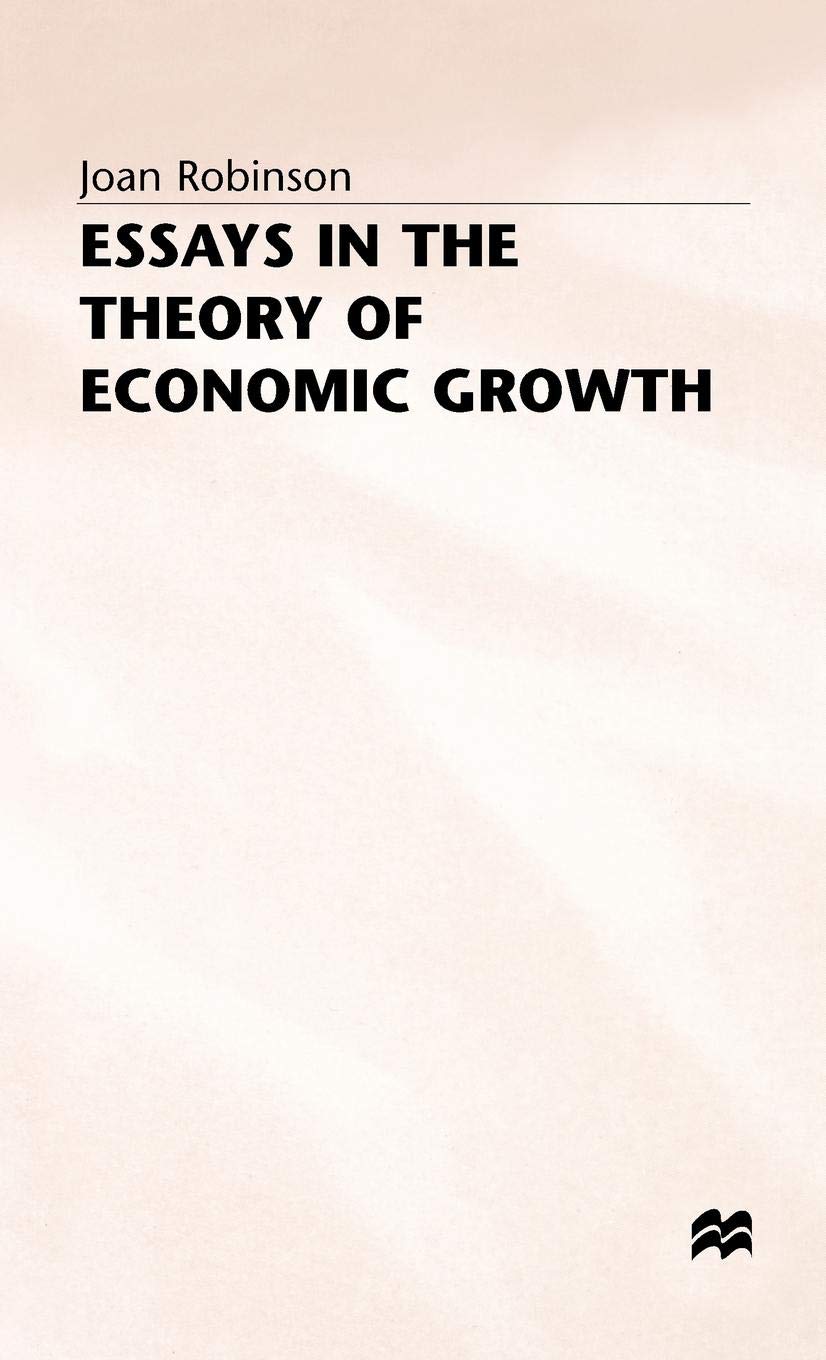 Essays in the Theory of Economic Growth (Joan Robinson)