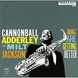 シングス・アー・ゲッティング・ベター+2 - キャノンボール・アダレイ