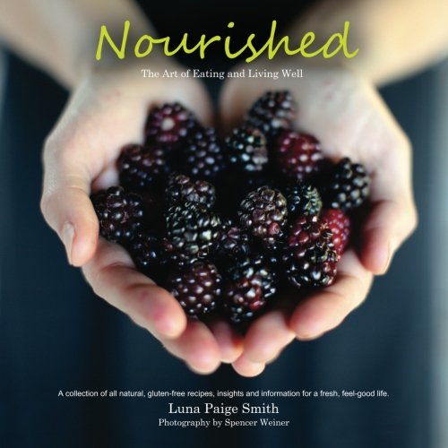 Nourished: The Art of Eating and Living Well.: The Art of Eating and Living Well