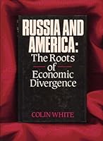 Russia and America: Roots of Economic Divergence 0709952465 Book Cover