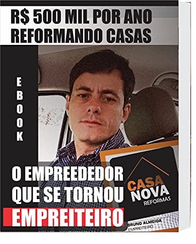 VIREI EMPREITEIRO R$500 mil por ano reformando casas: O Empreendedor que se tornou Empreiteiro.
