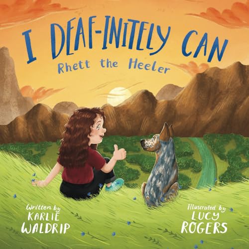 Image of I Deaf-initely Can, Rhett the Heeler