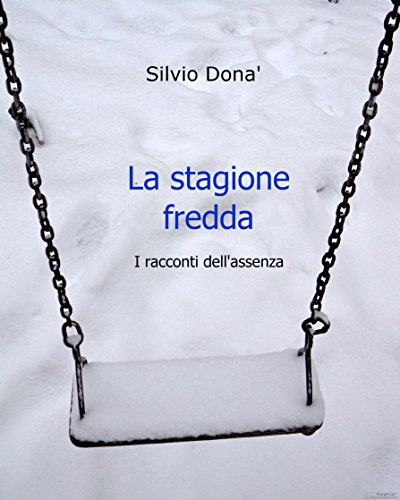 La stagione fredda: I racconti dell'assenza La stagione fredda: I racconti dell'assenza