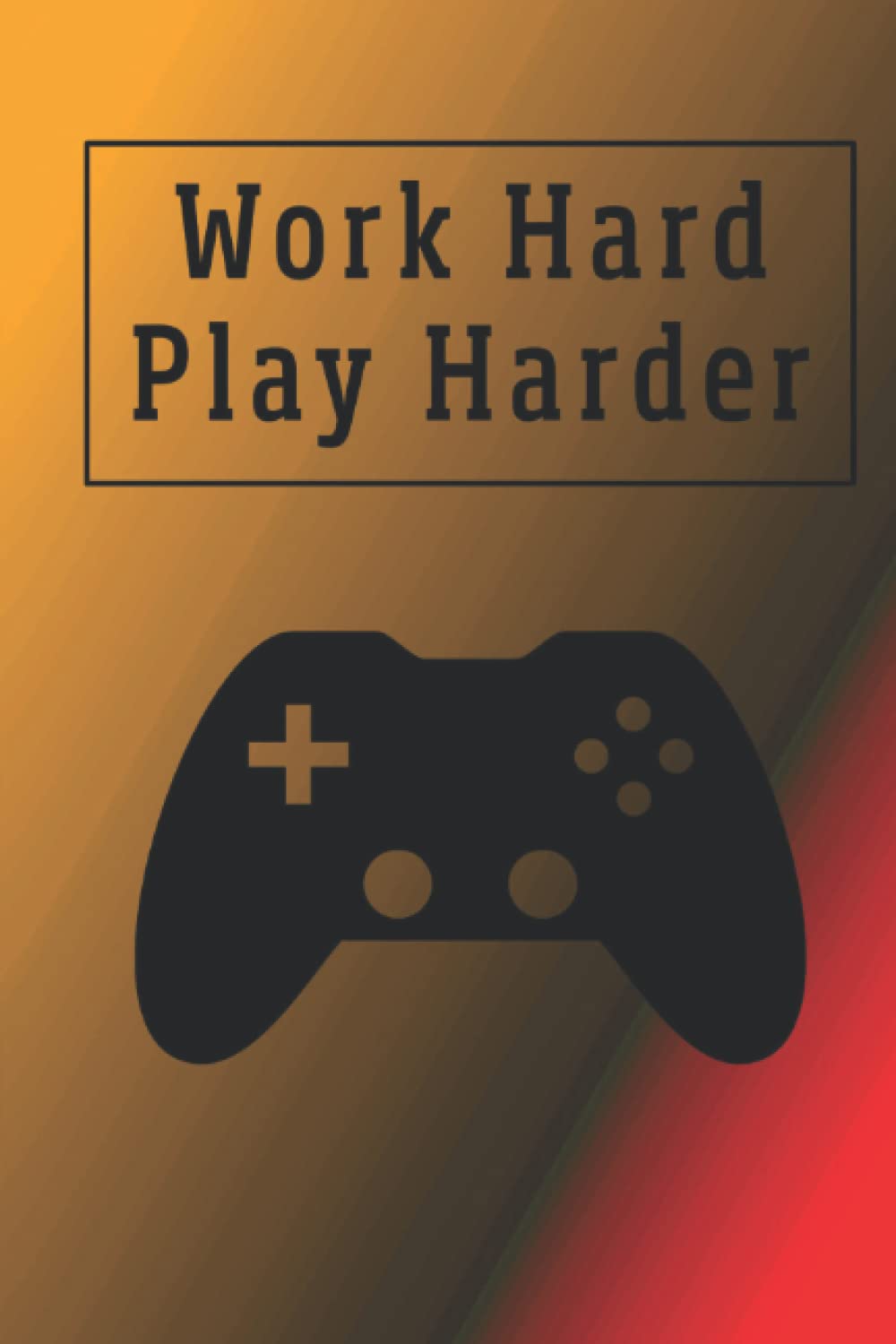 Work Hard Play Harder: Notebook | 120 pages Wide Ruled