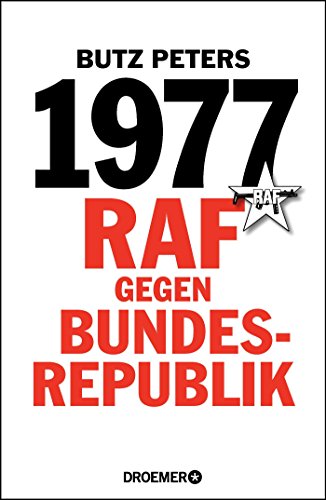 1977: RAF gegen Bundesrepublik 1977: RAF gegen Bundesrepublik