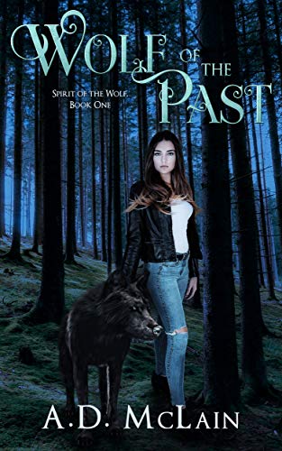 Wolf Of The Past: Family Lost - A Werewolf Romance (Spirit Of The Wolf Book 1) by [A.D. McLain]