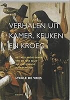 Verhalen uit kamer, keuken en kroeg: het Hollandse genre van de zeventiende eeuw als vertellende schilderkunst 9053568034 Book Cover