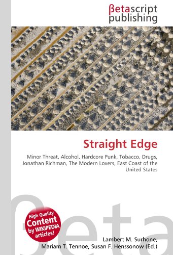 Straight Edge: Minor Threat, Alcohol, Hardcore Punk, Tobacco, Drugs, Jonathan Richman, The Modern Lovers, East Coast of the United States
