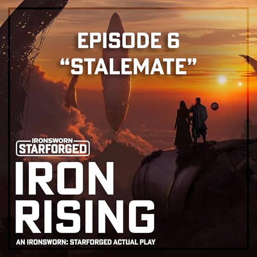 S3E6: Stalemate | A Starforged Actual Play
