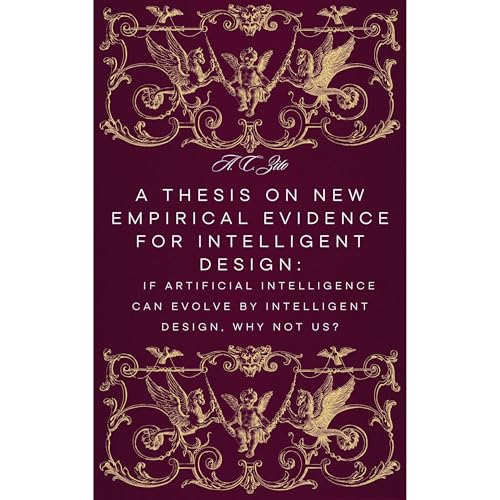 A Thesis on New Empirical Evidence for Intelligent Design by A.C. Zito episode artwork