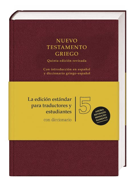Nuevo Testamento Griego: Con introducción en español y diccionario griego-español [5ª ed.revisada] (Ediciones científicas de la Deutsche Bibelgesellschaft)