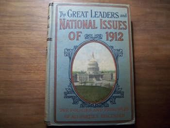 Hardcover Great Leaders And National Issues Of 1912 Book