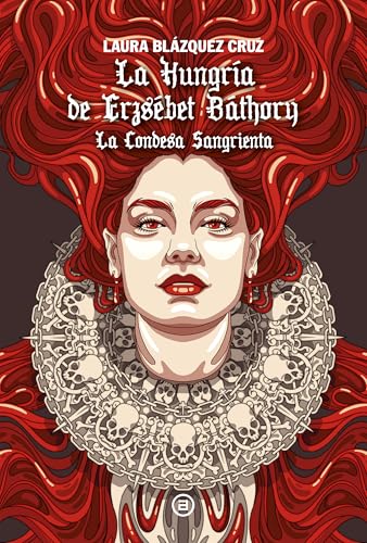 La Hungría de Erzsébet Báthory. La Condesa Sangrienta: 25