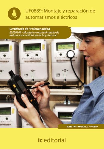 Montaje y reparación de automatismos eléctricos. ELEE0109 - Montaje y mantenimiento de...