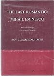 The Last Romantic: Mihail Eminescu (Iowa Translations)