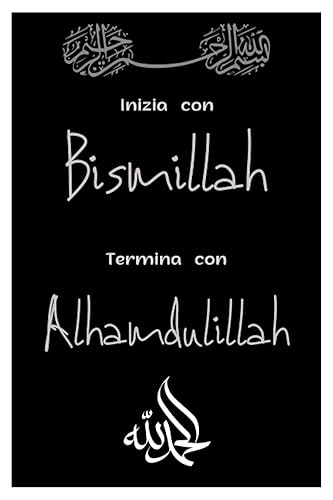 Inizia con Bismillah Termina con Alhamdulillah: libro regalo diario islamico multiuso a righe 6 / 9 pollici 120 pagine