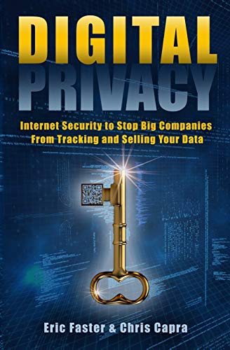 DIGITAL PRIVACY: Internet Security to Stop Big Companies from Tracking and Selling Your Data