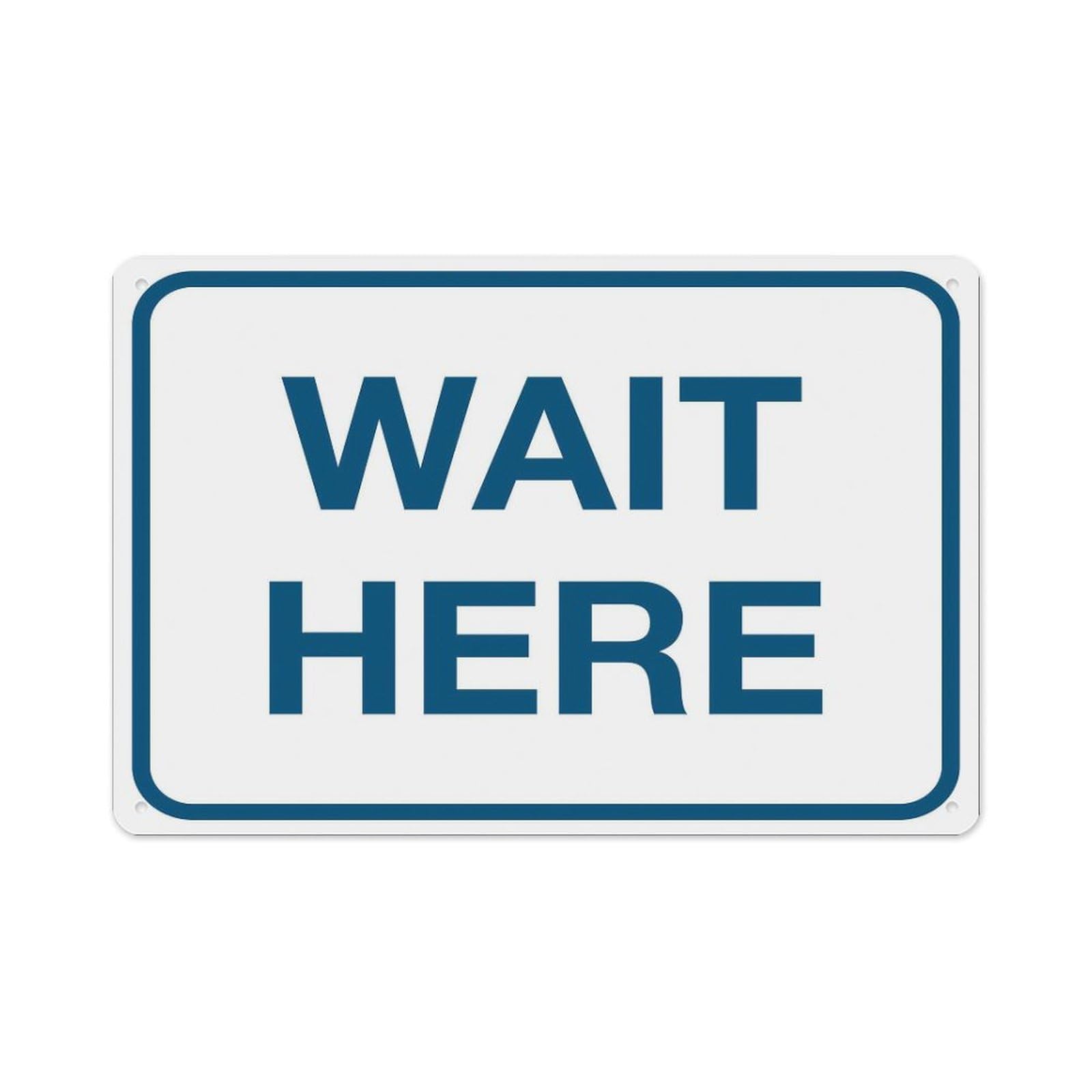 peiyeety Wait Here Sign Aluminum Tin Warning Signs for Home Outdoor Garden 12X16 Inches