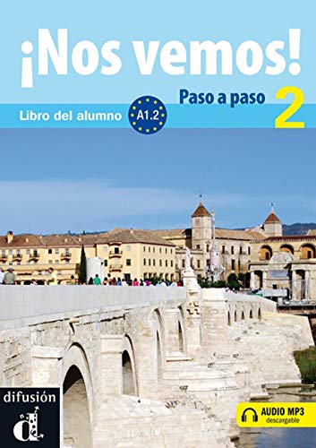 ¡Nos vemos! Paso a paso A1.2 Libro del alumno y cuaderno de ejercicios: ¡Nos vemos! Paso a paso A1.2 Libro del alumno y cuaderno de ejercicios