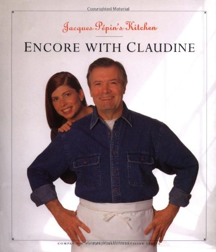 Jacques Pepin's Kitchen: Encore with Claudine