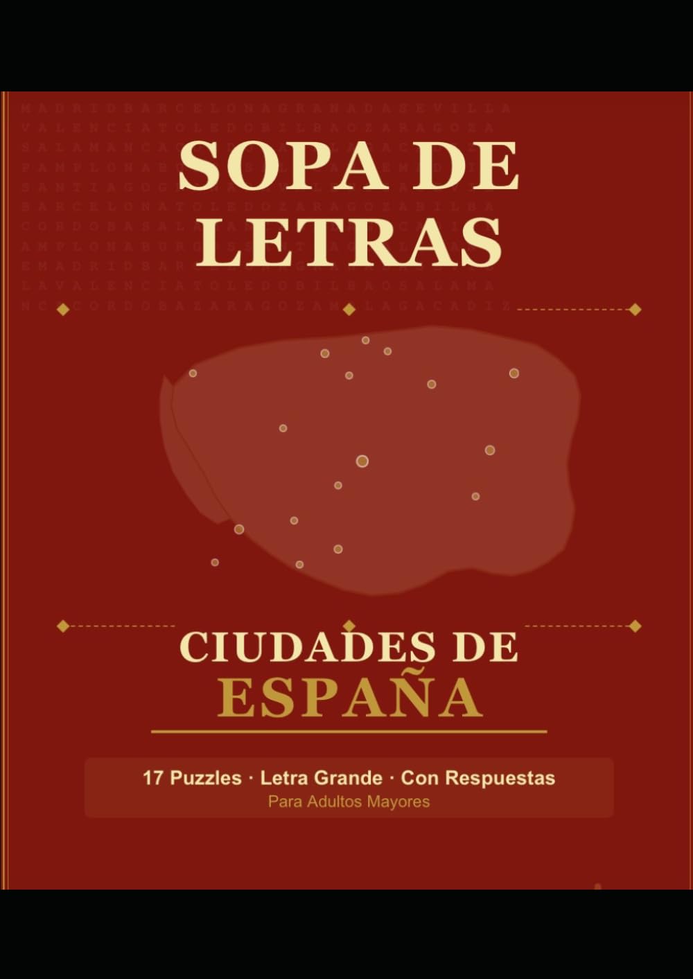 Sopa de Letras: Ciudades de España: Para Adultos Mayores · Letra Grande