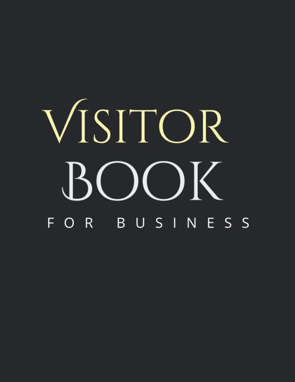 Visitor Book For Business: Register Company Guest Notebook | Visitor Sign In Log Book | 8.5'' x 11' Black Cover