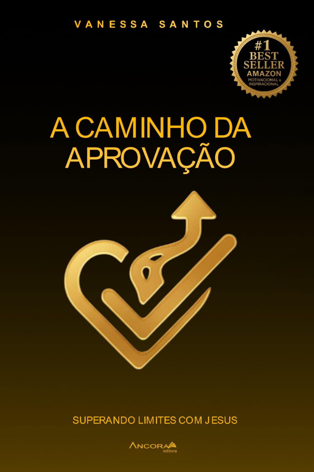 A Caminho da Aprovação – Superando Limites com Jesus: Como unir fé, disciplina e propósito para vencer provas, desafios e os limites da alma (Trilogia da Aprovação)