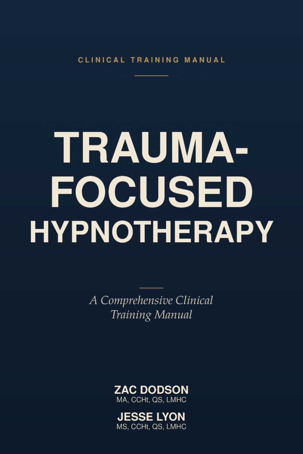 Trauma-Focused Hypnotherapy: A Comprehensive Clinical Training Manual