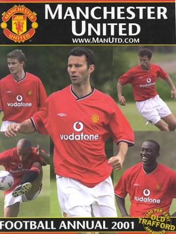Manchester United Football Annual 2001: Official Merchandise (The Official Manchester United Annual)