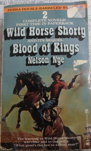 WILD HORSE SHORTY. BLOOD OF KINGS. B002GL5VFU Book Cover