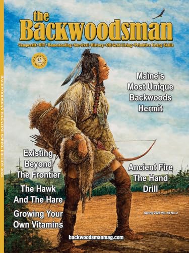 Backwoodsman - Spring 2025 Vol. 46 No. 2: Maine's Most
