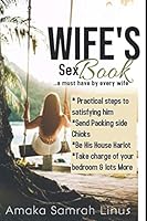 Wife's Sex Book: ...a must have by every wife B08HJ534PJ Book Cover