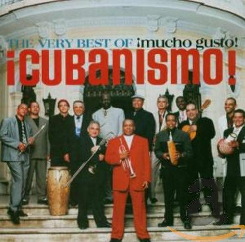 Very Best Of - Mucho Gusto [Audio CD] Cubanismo