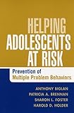Helping Adolescents at Risk: Prevention of Multiple Problem Behaviors