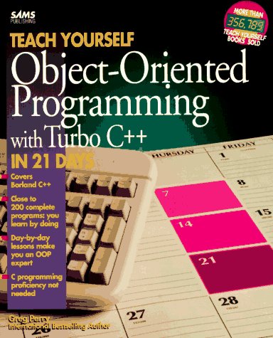 Teach Yourself Object-Oriented Programming With Turbo C++ in 21 Days ...