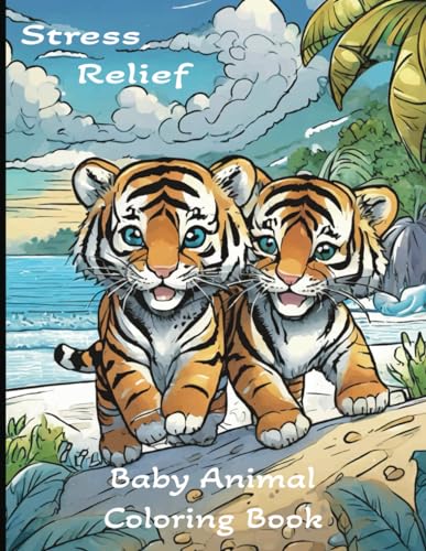 Stress Relief: Adult Coloring Book of Baby Animals for Relaxation