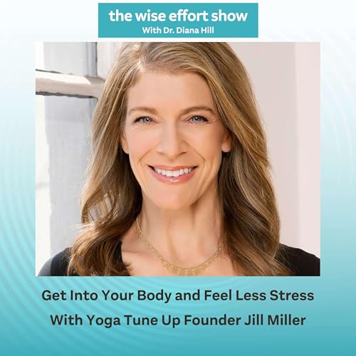『Get Into Your Body and Feel Less Stress With Yoga Tune Up Founder Jill Miller』のカバーアート