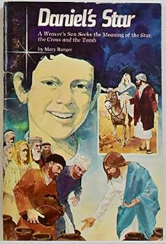 Paperback Daniel's Star: A Weaver's Son Seeks the Meaning of the Star, the Cross and the Tomb Book