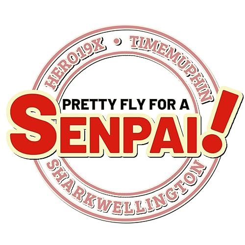 Pretty Fly For A Senpai - Anime Podcast cover art