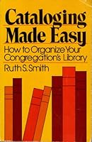 Cataloging made easy: How to organize your congregation's library 0816421919 Book Cover