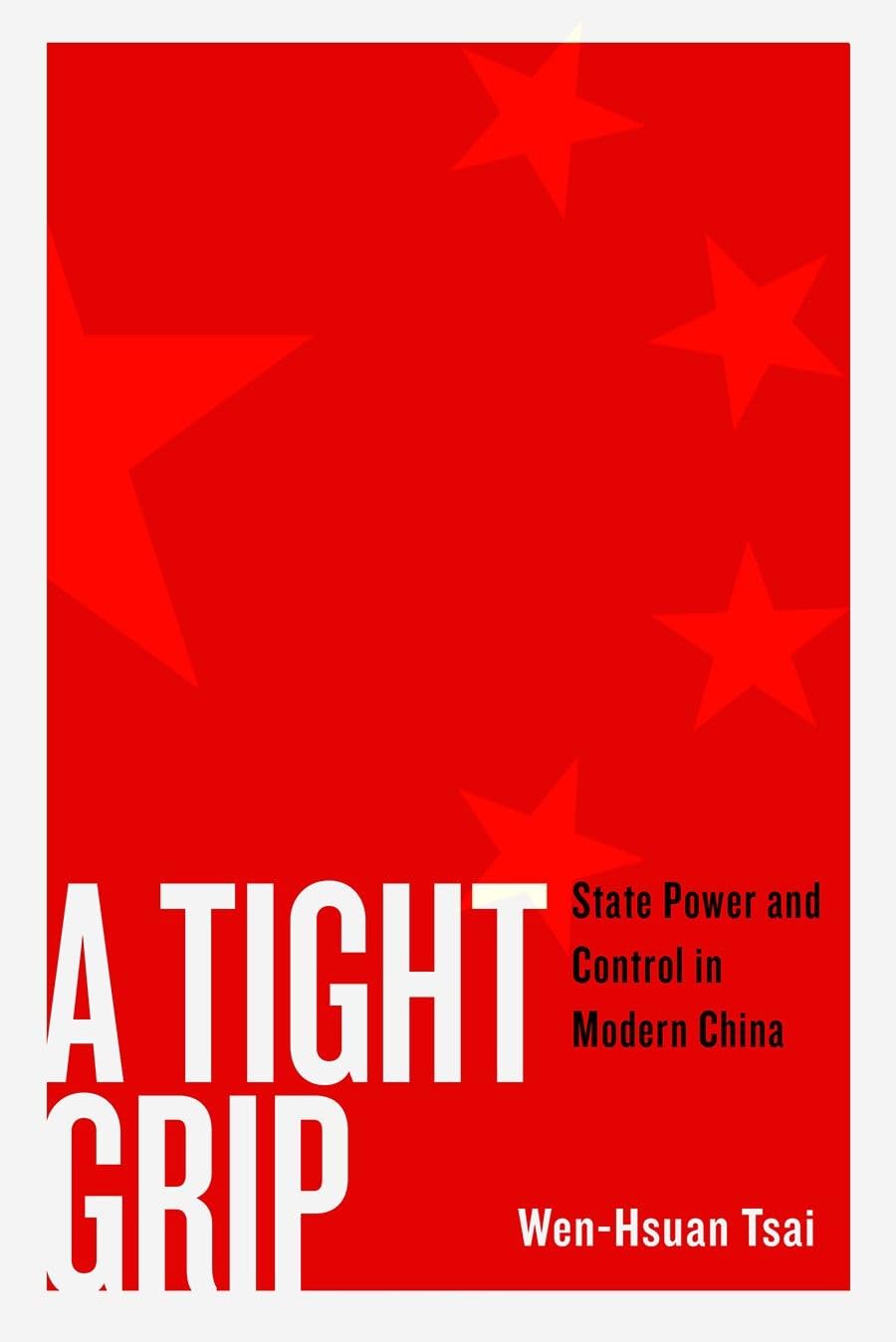A Tight Grip: State Power and Control in Modern China (Contemporary Chinese Studies)      Hardcover – August 19, 2025
