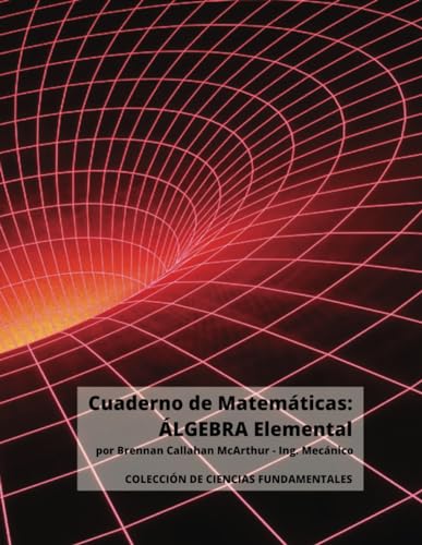 CUADERNO DE MATEMATICAS: ALGEBRA Elemental (Spanish Edition)