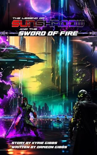 The Legend of Sunshadow and the Sword of Fire