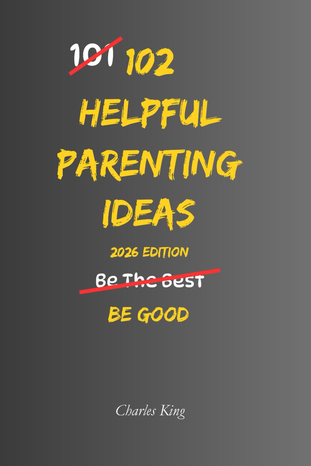 102 Helpful Parenting Ideas: No Perfection. No Shouting. Just Practical Ways to Raise Calm, Capable Kids (The 102 Series)