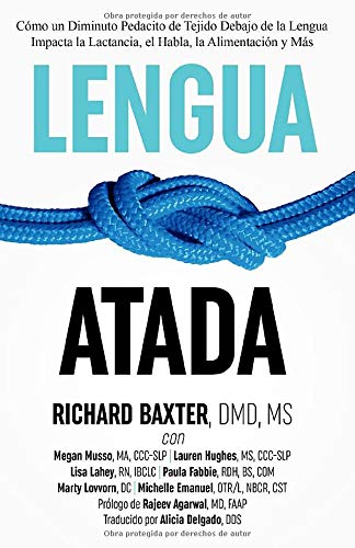 Lengua Atada: Cómo un Diminuto Pedacito de Tejido Debajo de la Lengua Impacta la Lactancia, el Habl