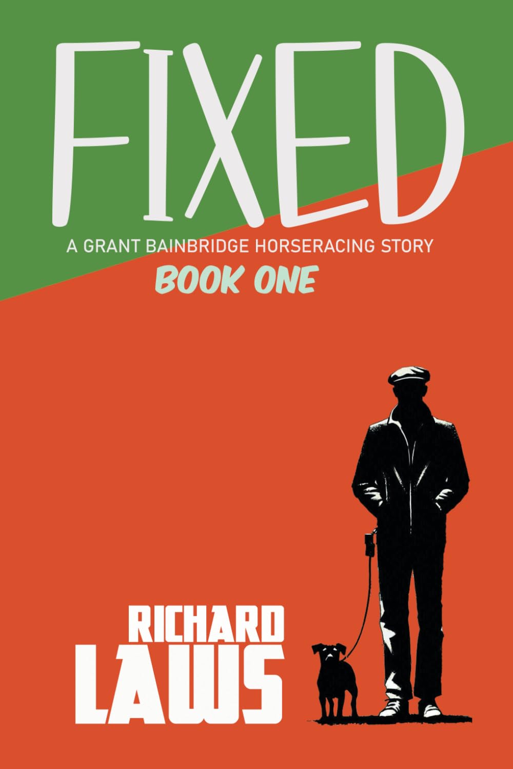 Fixed: Book 1 in the Grant Bainbridge series: Grant Bainbridge Book One - A horse racing mystery thriller