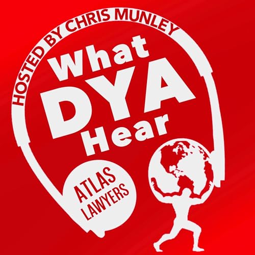 Atlas Lawyers Presents What DYA Hear Podcast Titelbild