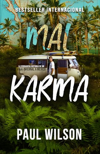 Mal Karma: La verdadera historia de un viaje infernal a México (Idioma Español)