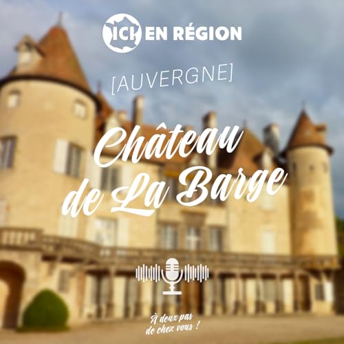 Le ch&acirc;teau de la Barge