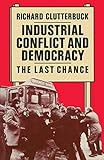 Industrial Conflict and Democracy: The Last Chance